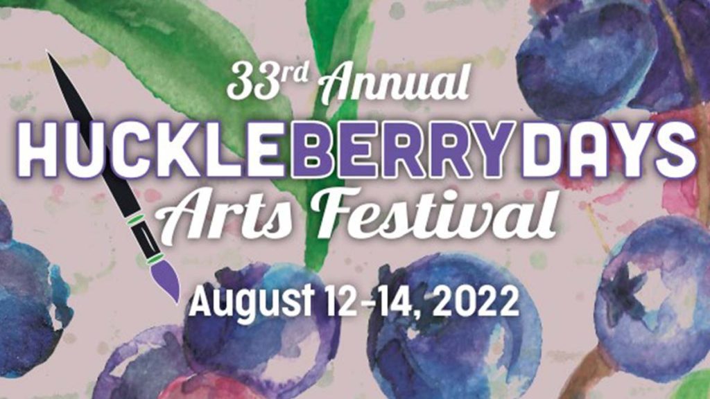 Huckleberry Days Arts Festival 2022