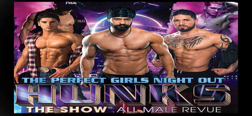 Hunks The Show All Male Review