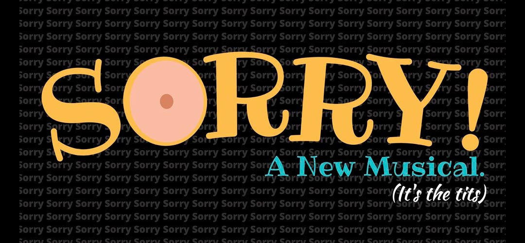 Sorry! A New Musical - Alpine Theatre Project