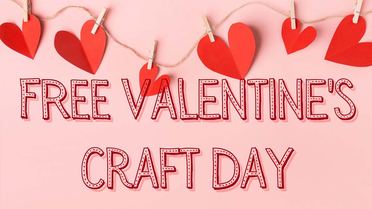 FREE Valentine's Craft Day!