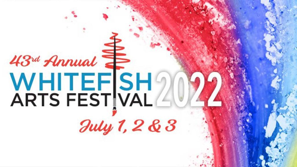 43rd Annual Whitefish Arts Festvial 2022