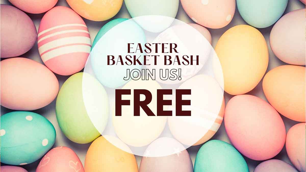 Easter Basket Bash! FREE