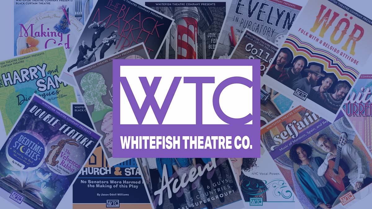 Whitefish Theatre Company Season
